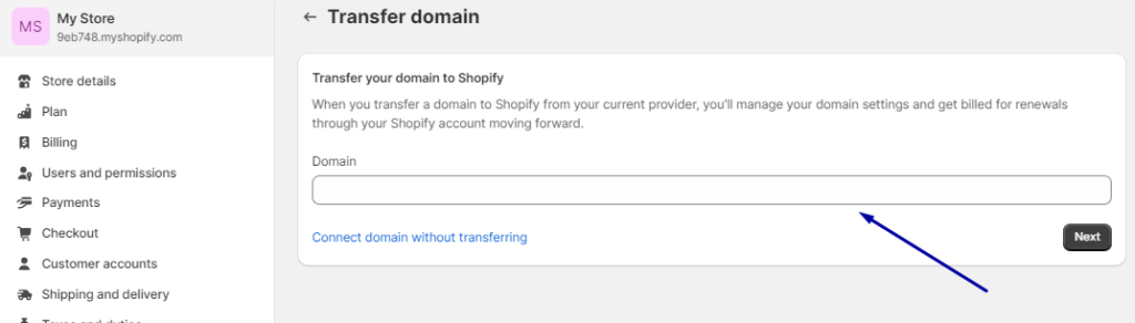 Enter the domain you're transferring to Shopify (leave out the 'www.' prefix)